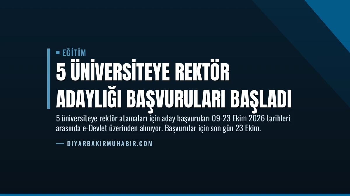 5 Üniversiteye Rektör Adaylığı Başvuruları Başladı