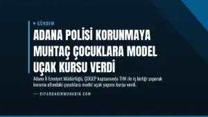 Adana Polisi Korunmaya Muhtaç Çocuklara Model Uçak Kursu Verdi