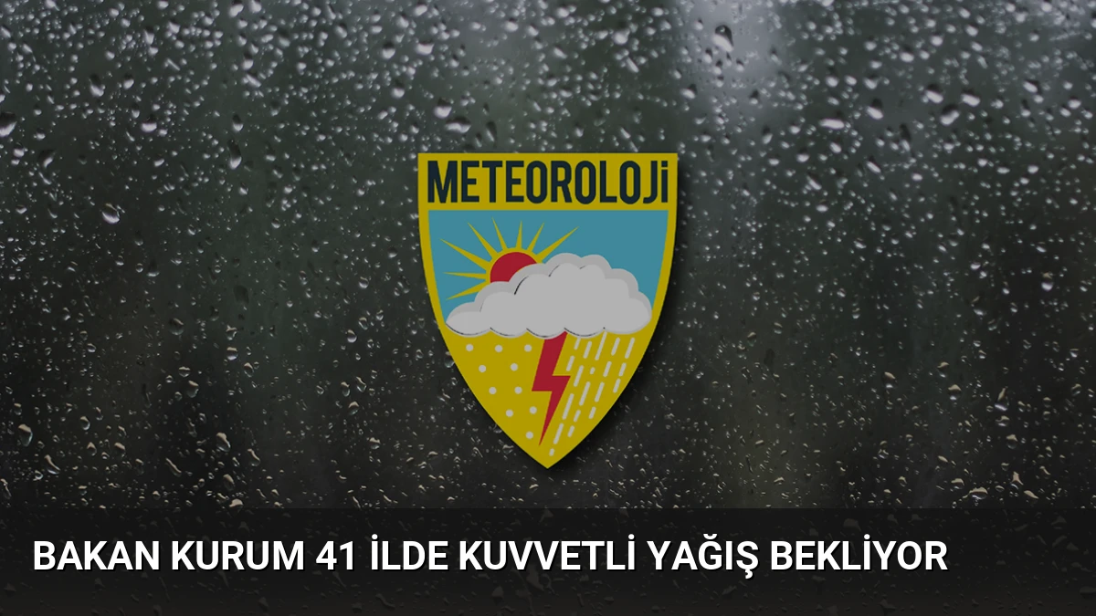 Bakan Kurum 41 İlde Kuvvetli Yağış Bekliyor