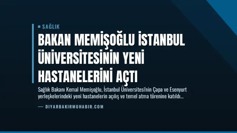 Bakan Memişoğlu İstanbul Üniversitesinin Yeni Hastanelerini Açtı