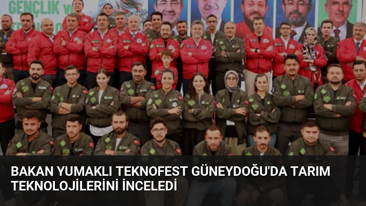 Bakan Yumaklı Teknofest Güneydoğu’da Tarım Teknolojilerini İnceledi