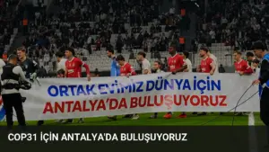 COP31 için Antalya'da buluşuyoruz