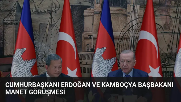 Cumhurbaşkanı Erdoğan ve Kamboçya Başbakanı Manet Görüşmesi