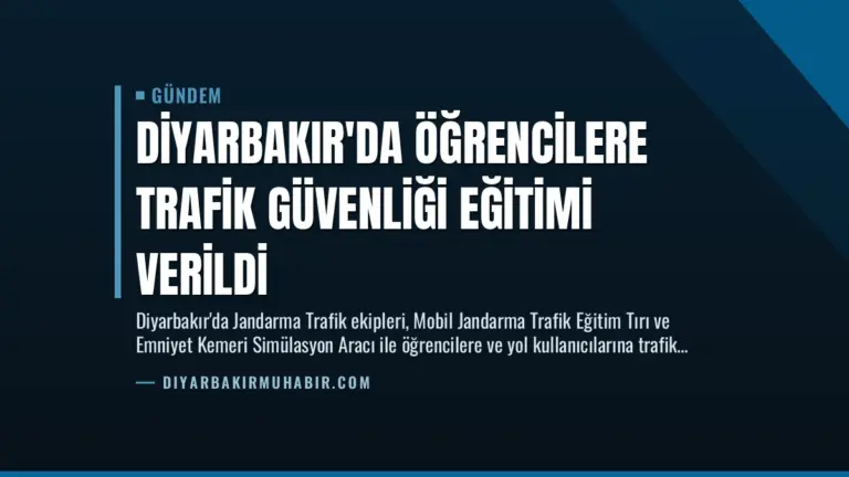 Diyarbakır’da Öğrencilere Trafik Güvenliği Eğitimi Verildi