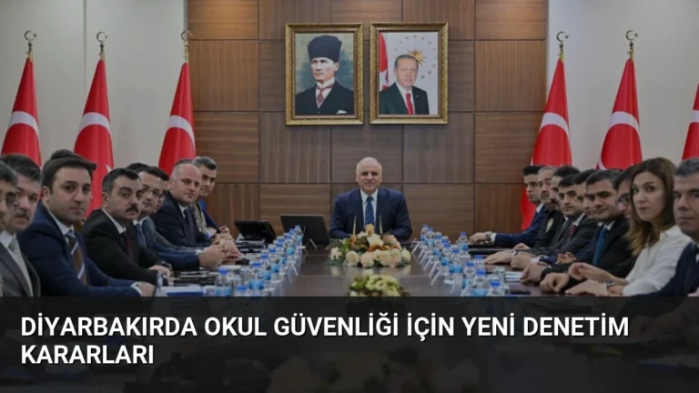 Diyarbakırda Okul Güvenliği İçin Yeni Denetim Kararları