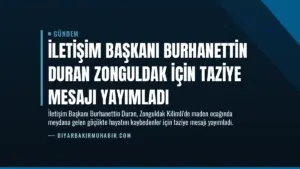 İletişim Başkanı Burhanettin Duran Zonguldak İçin Taziye Mesajı Yayımladı