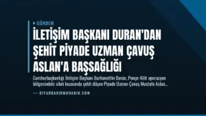 İletişim Başkanı Duran’dan Şehit Piyade Uzman Çavuş Aslan’a Başsağlığı