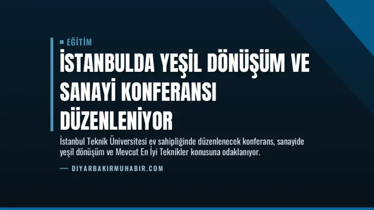 İstanbulda Yeşil Dönüşüm ve Sanayi Konferansı Düzenleniyor