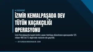İzmir Kemalpaşada dev tütün kaçakçılığı operasyonu