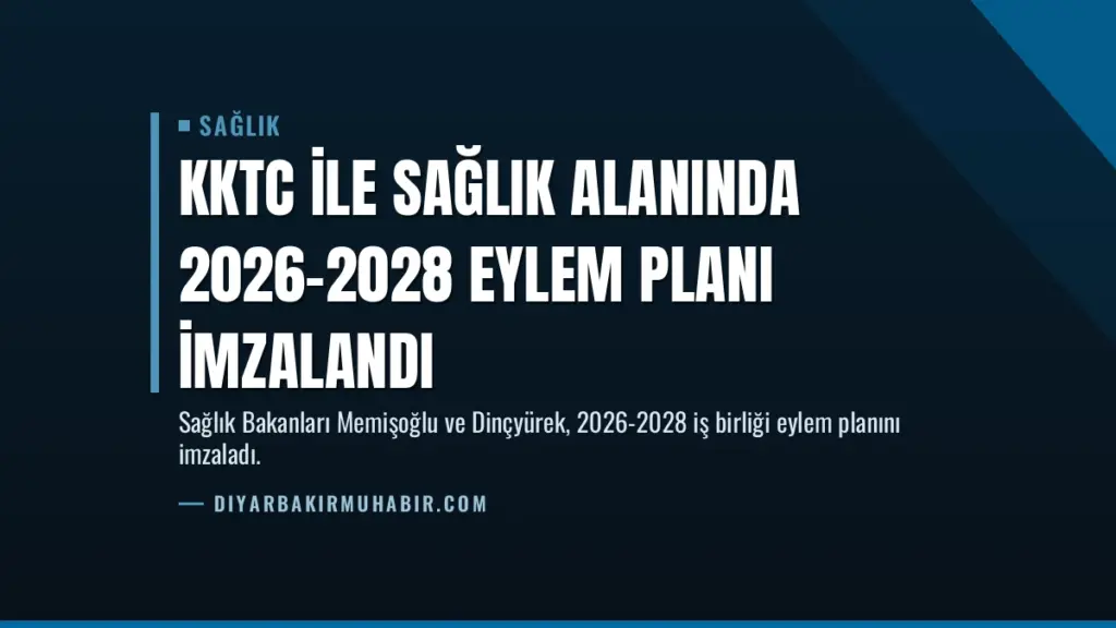 KKTC ile Sağlık Alanında 2026-2028 Eylem Planı İmzalandı