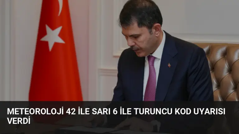 Meteoroloji 42 İle Sarı 6 İle Turuncu Kod Uyarısı Verdi