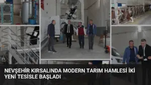 Nevşehir Kırsalında Modern Tarım Hamlesi İki Yeni Tesisle Başladı