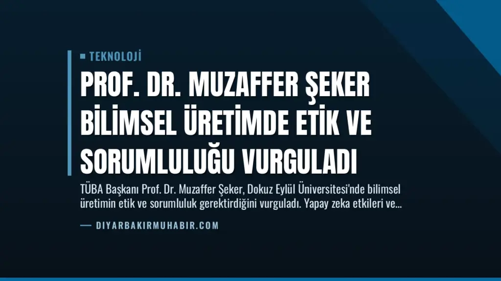 Prof. Dr. Muzaffer Şeker Bilimsel Üretimde Etik ve Sorumluluğu Vurguladı