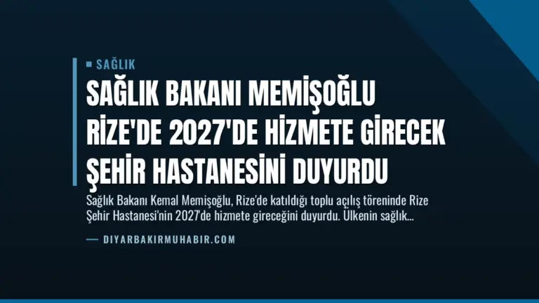 Sağlık Bakanı Memişoğlu Rize’de 2027’de Hizmete Girecek Şehir Hastanesini Duyurdu