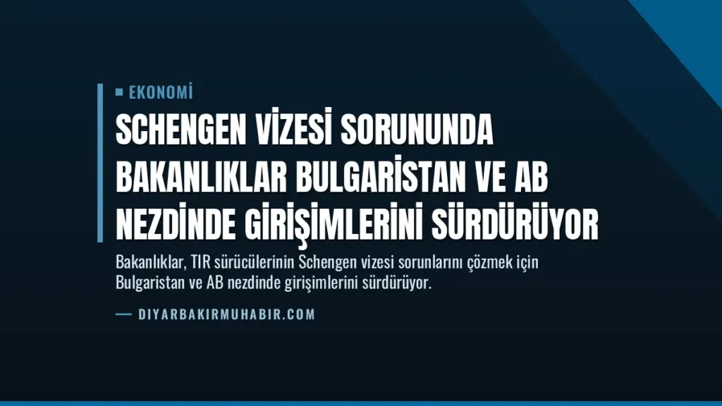 Schengen Vizesi Sorununda Bakanlıklar Bulgaristan ve AB Nezdinde Girişimlerini Sürdürüyor