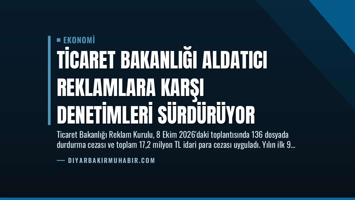 Ticaret Bakanlığı Aldatıcı Reklamlara Karşı Denetimleri Sürdürüyor