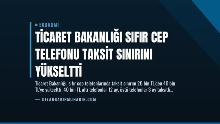 Ticaret Bakanlığı Sıfır Cep Telefonu Taksit Sınırını Yükseltti