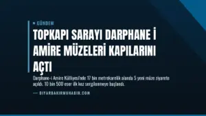 Topkapı Sarayı Darphane i Amire Müzeleri Kapılarını Açtı