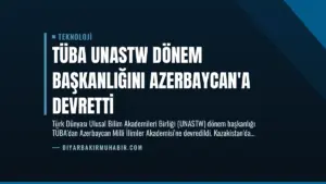 TÜBA UNASTW Dönem Başkanlığını Azerbaycan’a Devretti