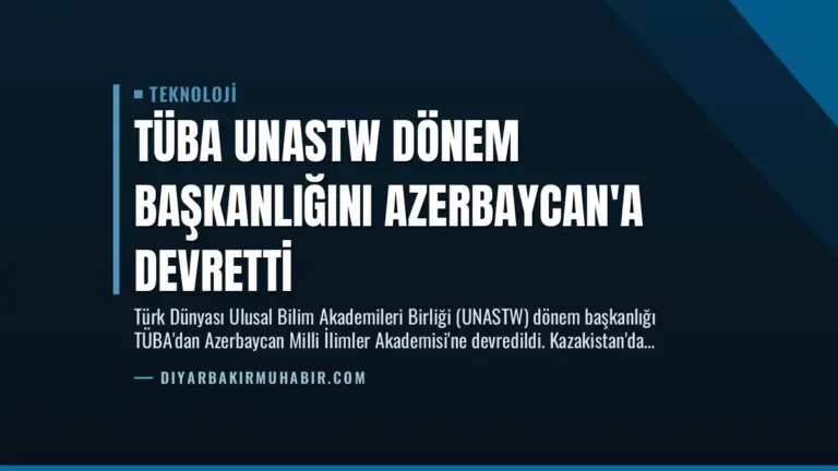 TÜBA UNASTW Dönem Başkanlığını Azerbaycan’a Devretti