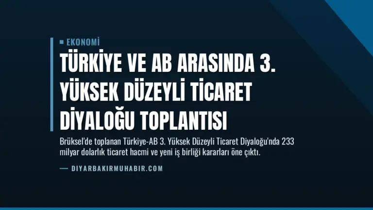 Türkiye ve AB Arasında 3. Yüksek Düzeyli Ticaret Diyaloğu Toplantısı