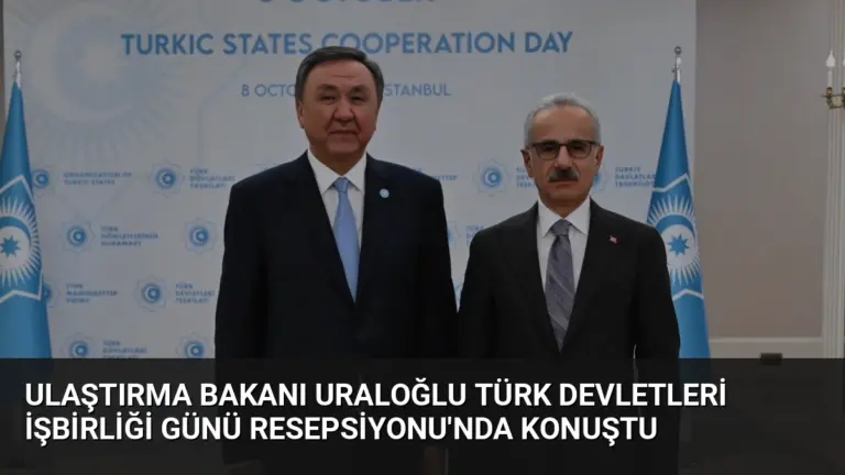 Ulaştırma Bakanı Uraloğlu Türk Devletleri İşbirliği Günü Resepsiyonu’nda Konuştu