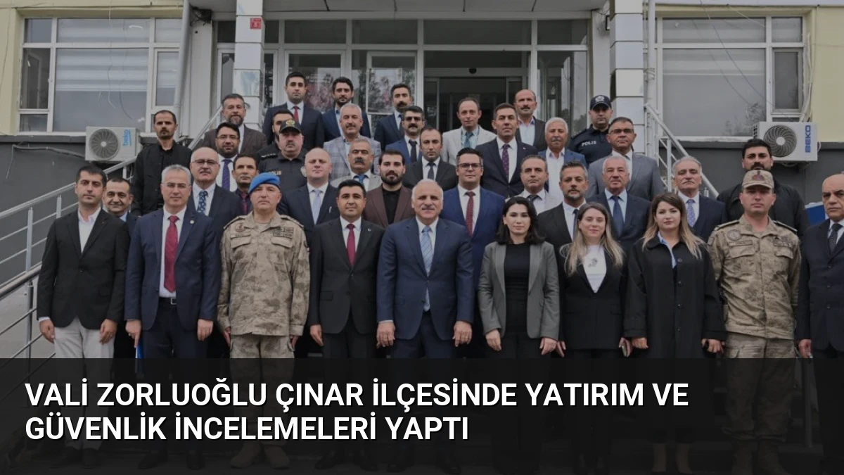 Vali Zorluoğlu Çınar İlçesinde Yatırım ve Güvenlik İncelemeleri Yaptı