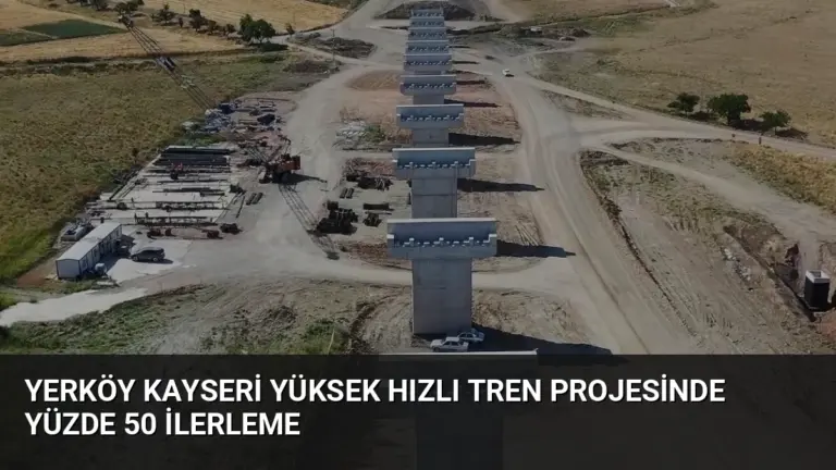 Yerköy Kayseri Yüksek Hızlı Tren Projesinde Yüzde 50 İlerleme